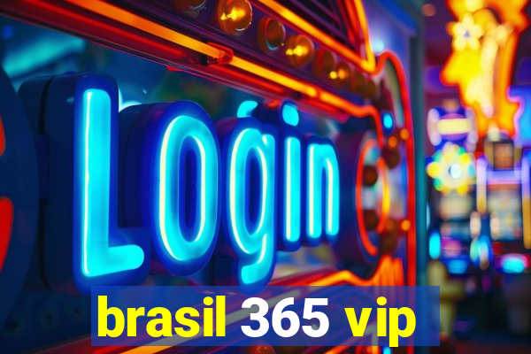 brasil 365 vip